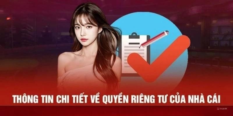 Quyền riêng tư với nội dung về trách nhiệm của nhà cái