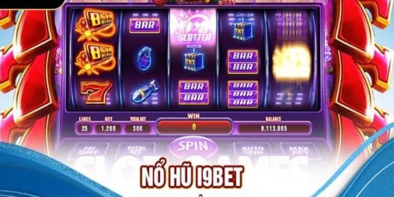 Mẹo chơi nổ hũ I9bet giúp bạn luôn thắng trong mọi trận đấu