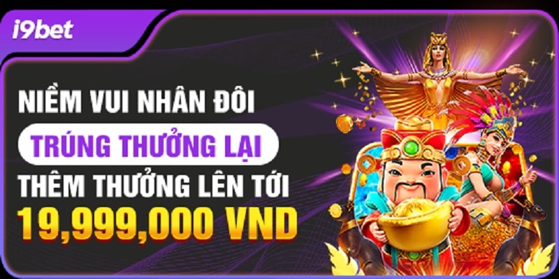 Tăng thêm niềm vui thắng cược nổ hũ với phần thưởng 19.999K