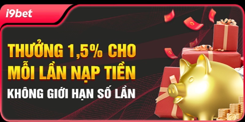 Thưởng nạp 1.5% áp dụng cho mọi lệnh giao dịch của hội viên