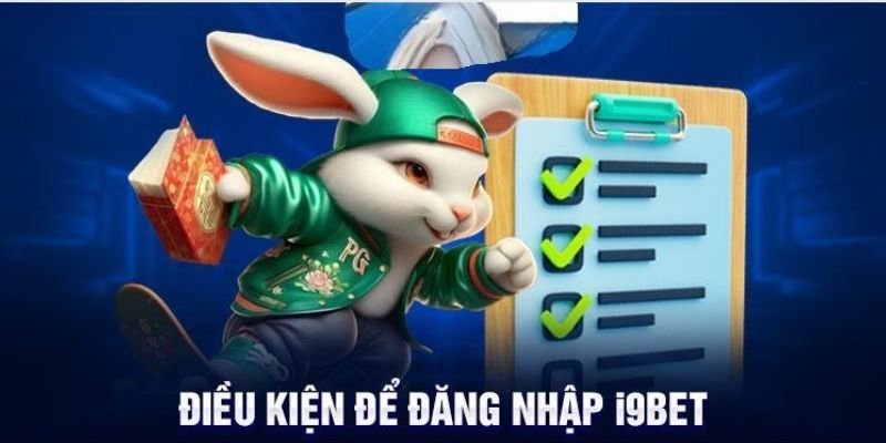 Yếu tố cần có để đăng nhập I9bet