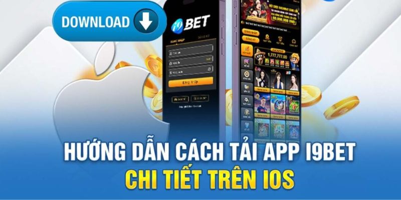 Hướng dẫn tải app I9bet đầy đủ cho IOS